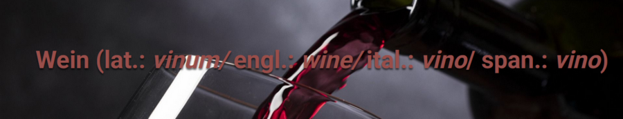 Wein (lat.: vinum)